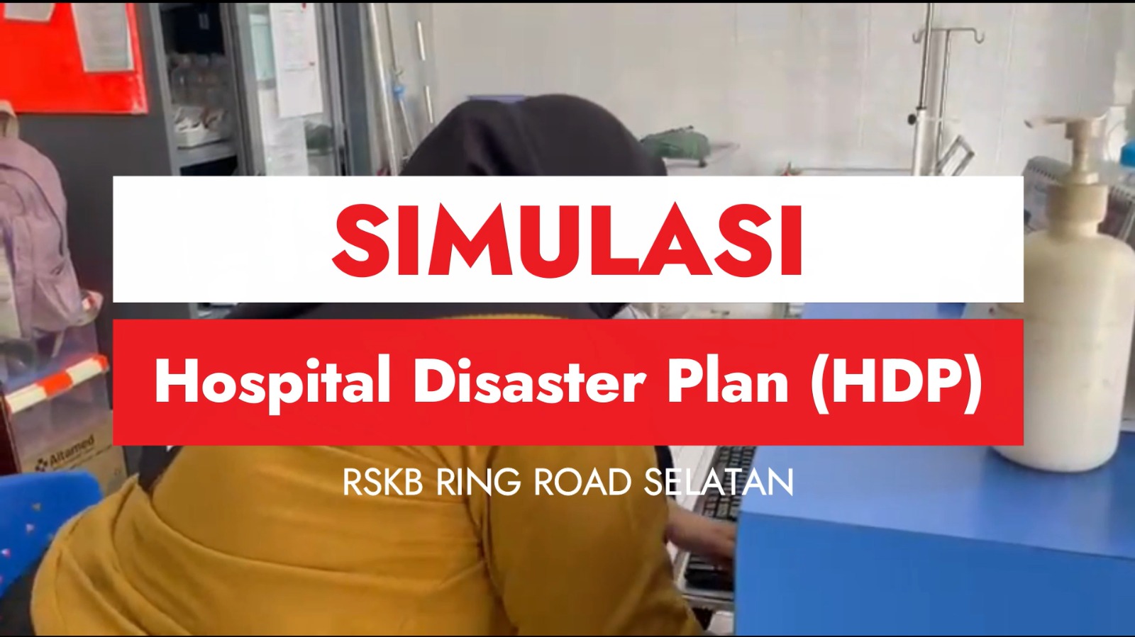 Simulasi Hospital Disaster Plan (HDP)
